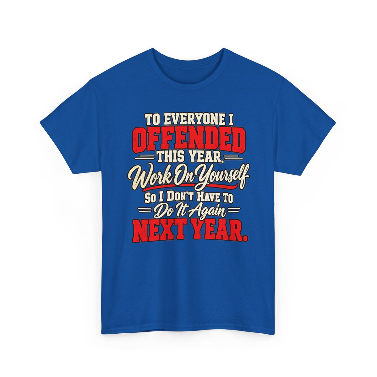 To Everyone I Offended This Year Funny New Year T-Shirt
