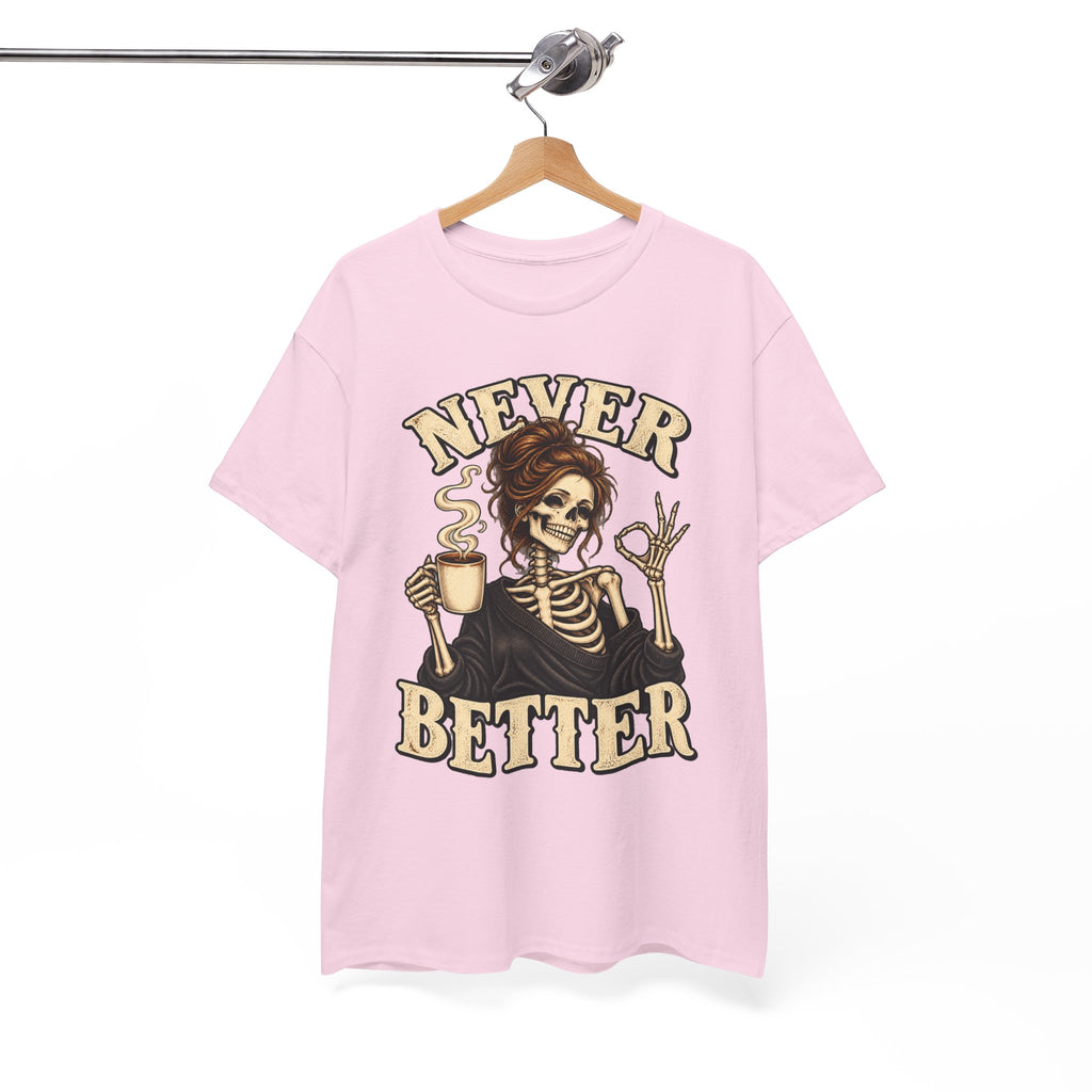 Never Better Skeleton Coffee Graphic Tee