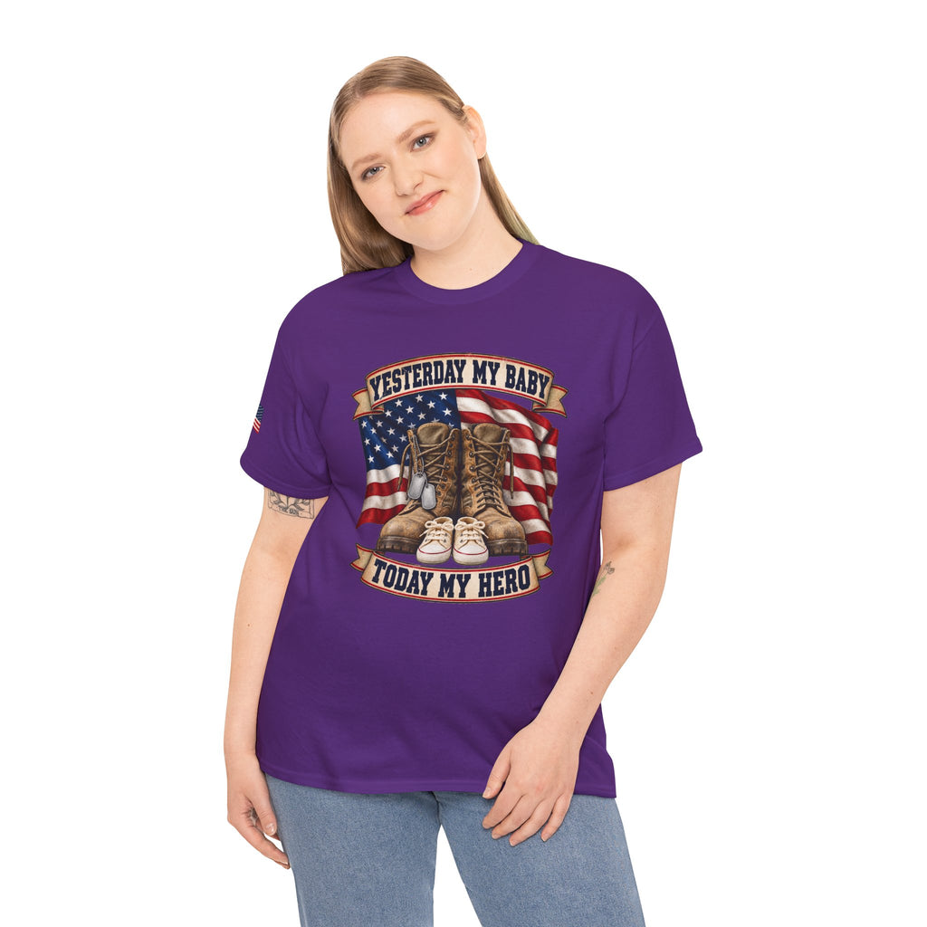 Yesterday My Baby, Today My Hero Military Tribute Tee