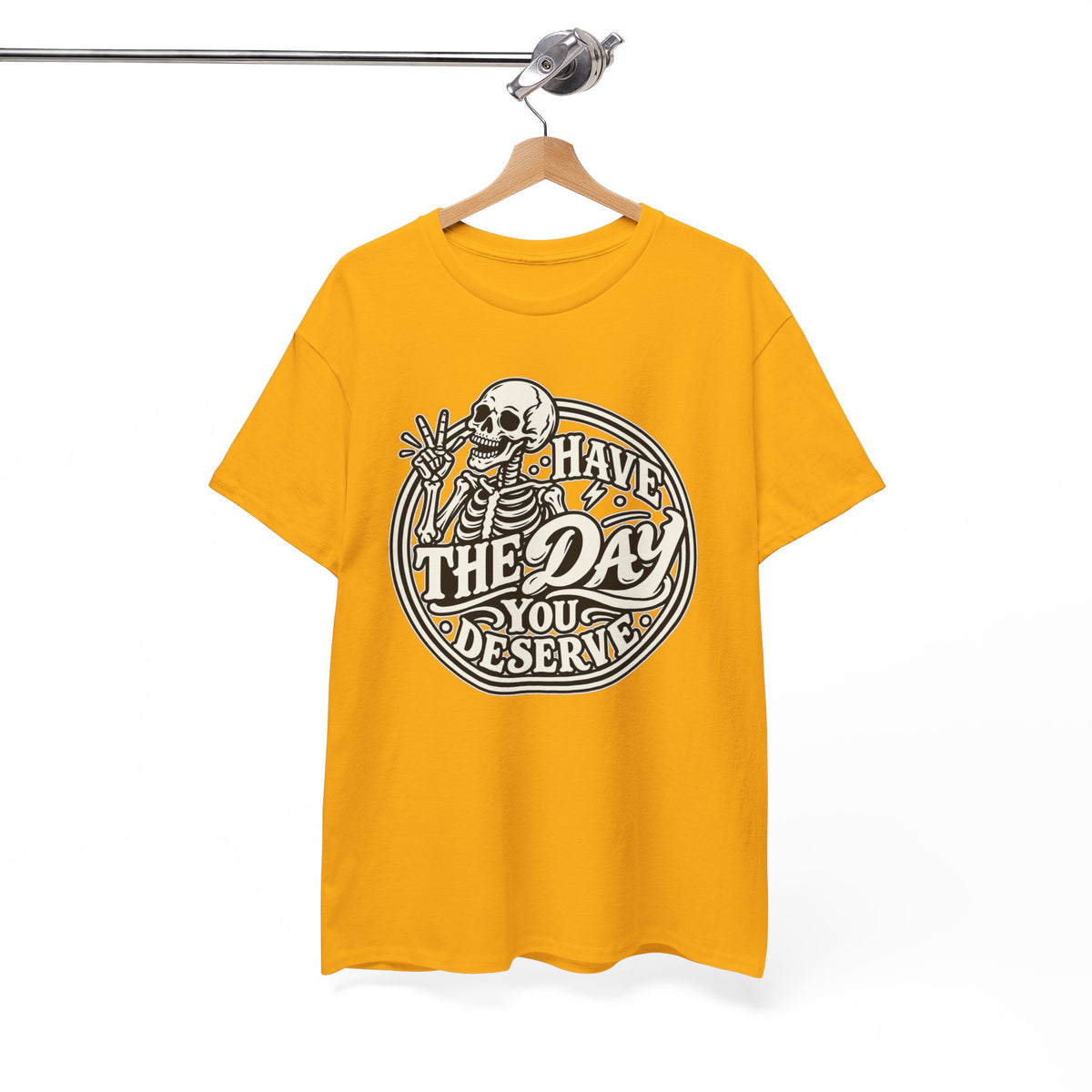 Have the Day You Deserve Tee — Vintage Skeleton Graphic T‑Shirt