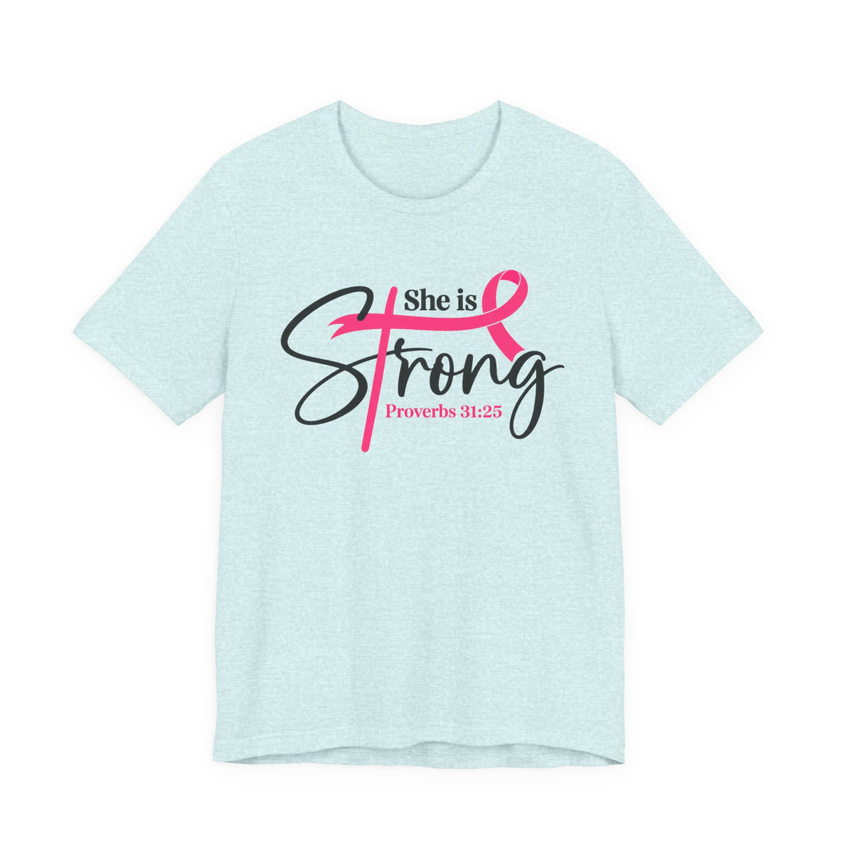 She Is Strong Breast Cancer Awareness Tee — "She is Strong" Proverbs 31:25