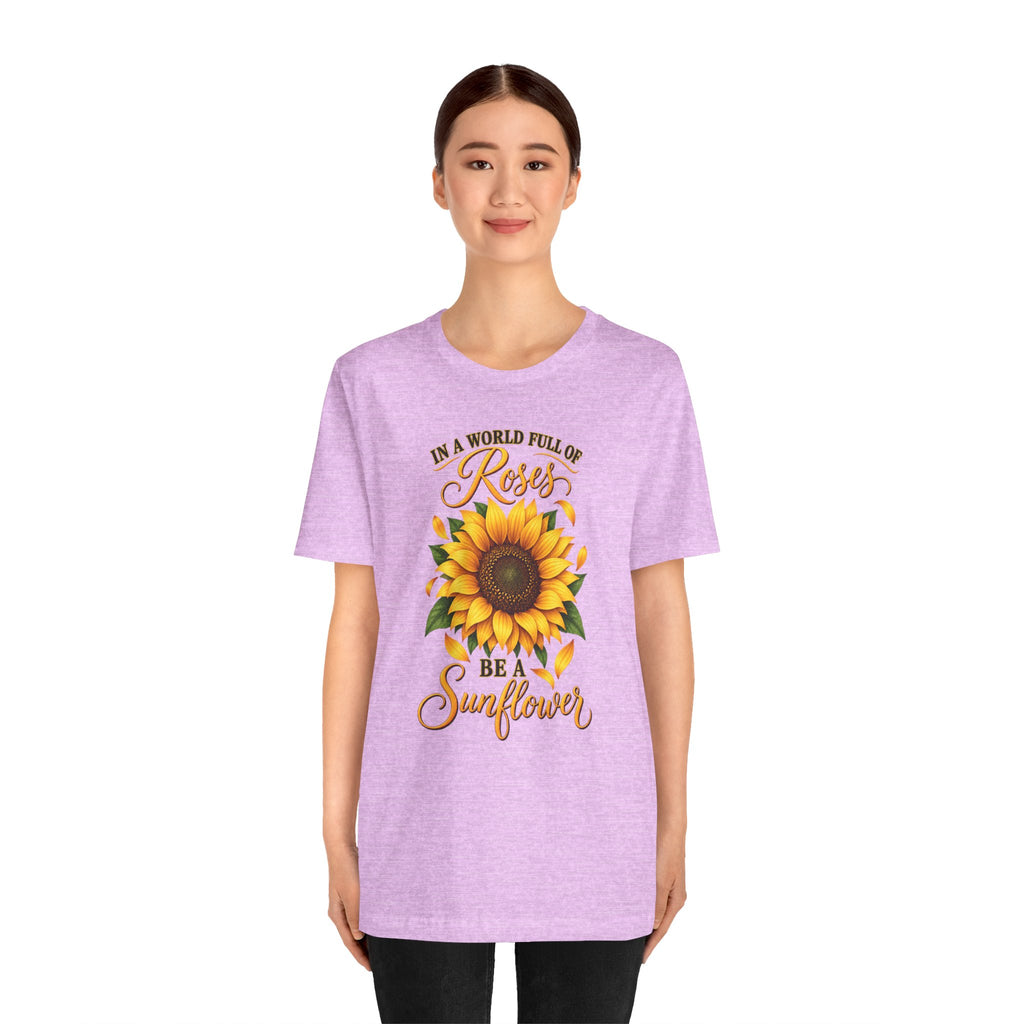 Be a Sunflower T-Shirt | Inspirational Floral Graphic