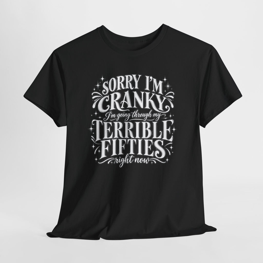 Sorry I'm Cranky—Terrible Fifties Funny Graphic Tee
