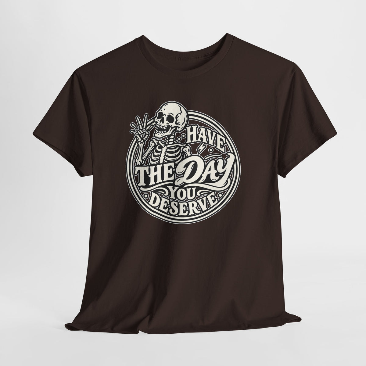 Have the Day You Deserve Tee — Vintage Skeleton Graphic T‑Shirt