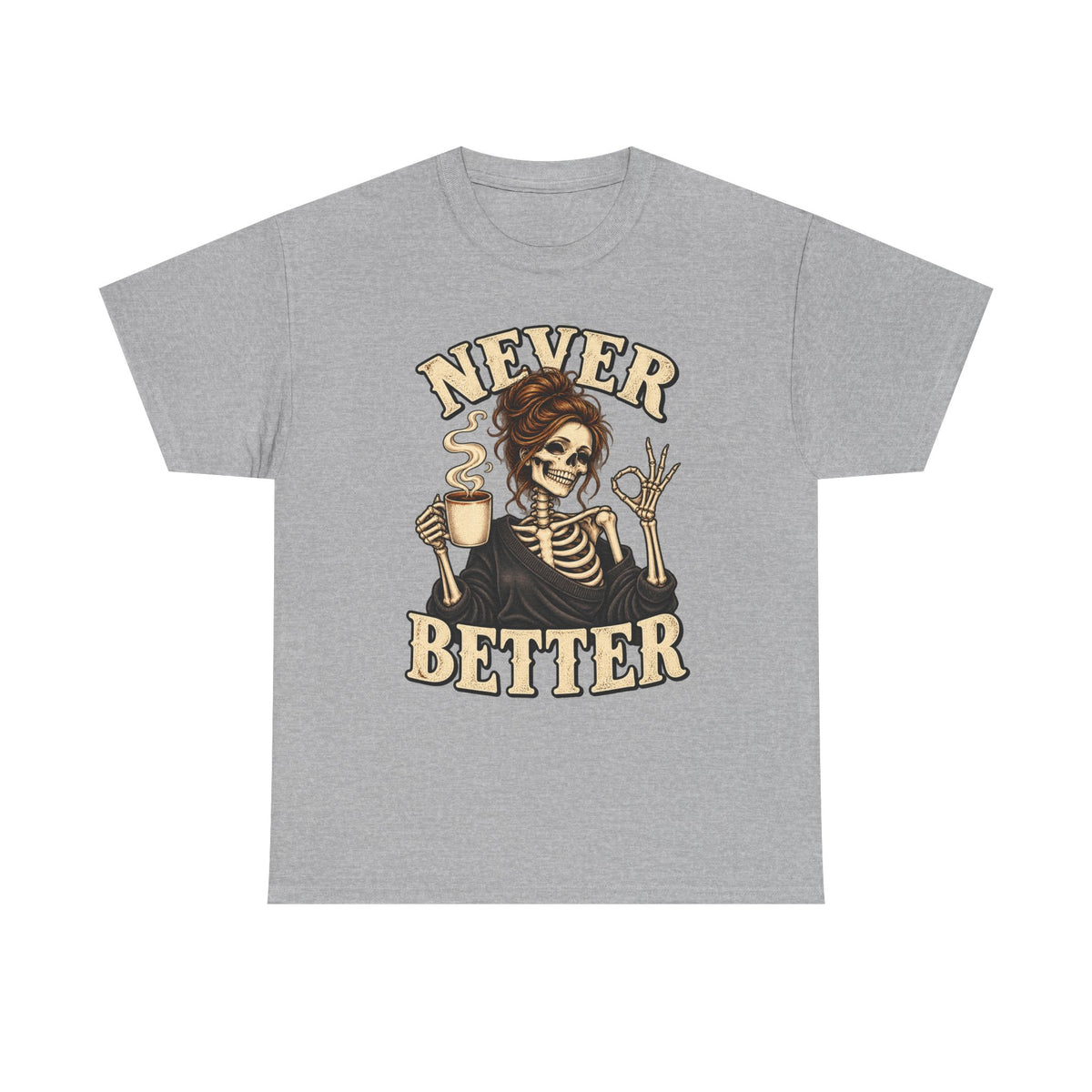 Never Better Skeleton Coffee Graphic Tee