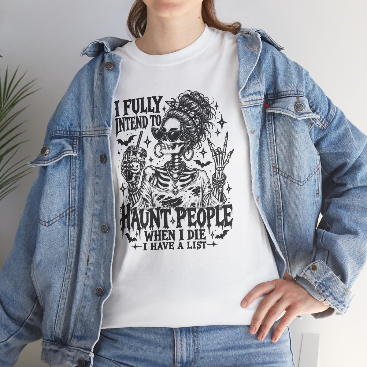 Haunted List Tee — "I Fully Intend to Haunt People When I Die" Graphic T-Shirt