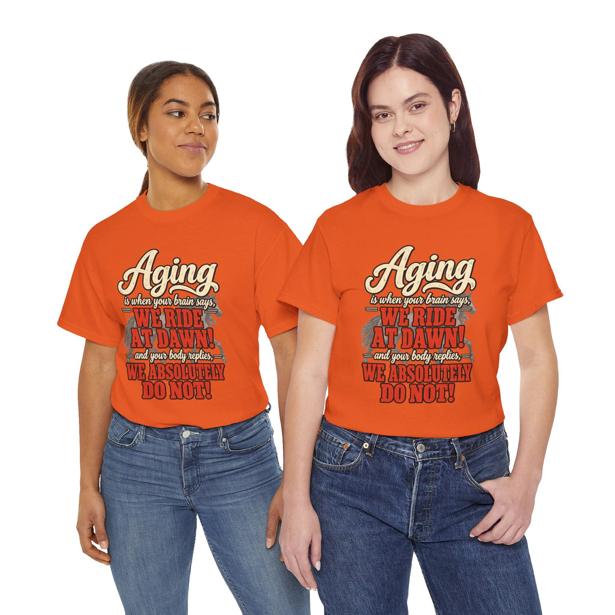 Aging: When Your Brain Says “We Ride at Dawn” Funny Graphic Tee