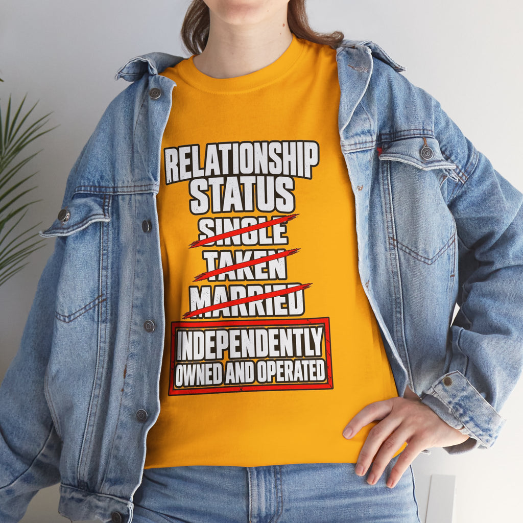 Independently Owned and Operated Relationship Status T-Shirt