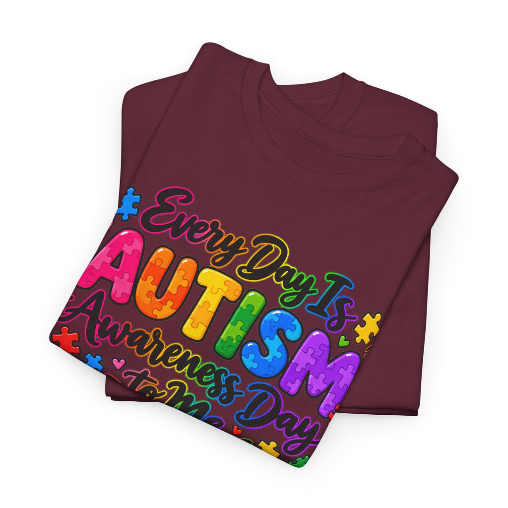 Autism Awareness T-Shirt — "Every Day Is Autism Awareness Day to Me" Colorful Puzzle Tee