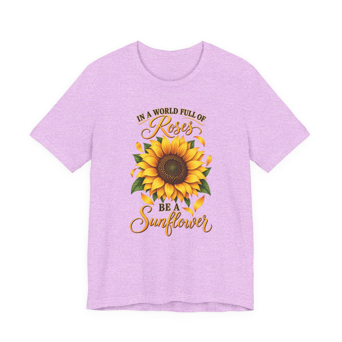 Be a Sunflower T-Shirt | Inspirational Floral Graphic