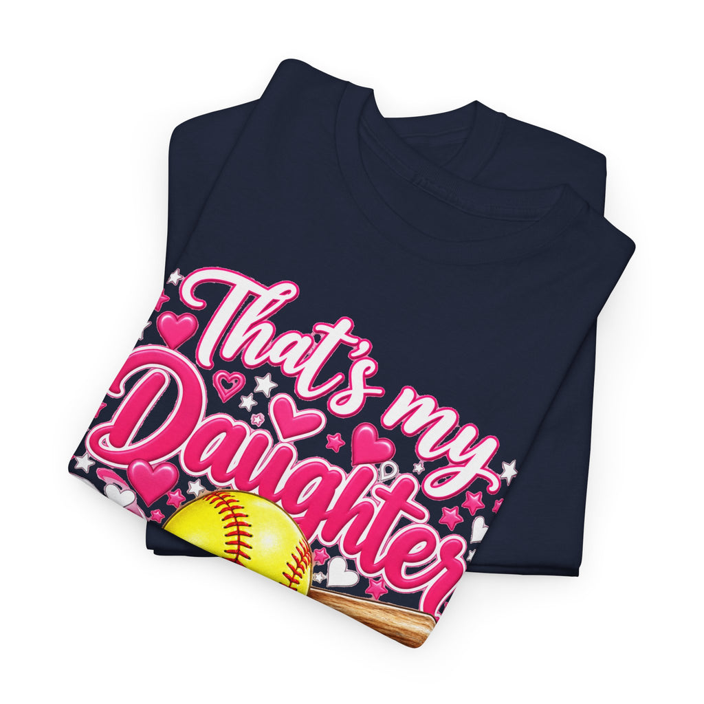 That’s My Daughter Out There Softball T-Shirt