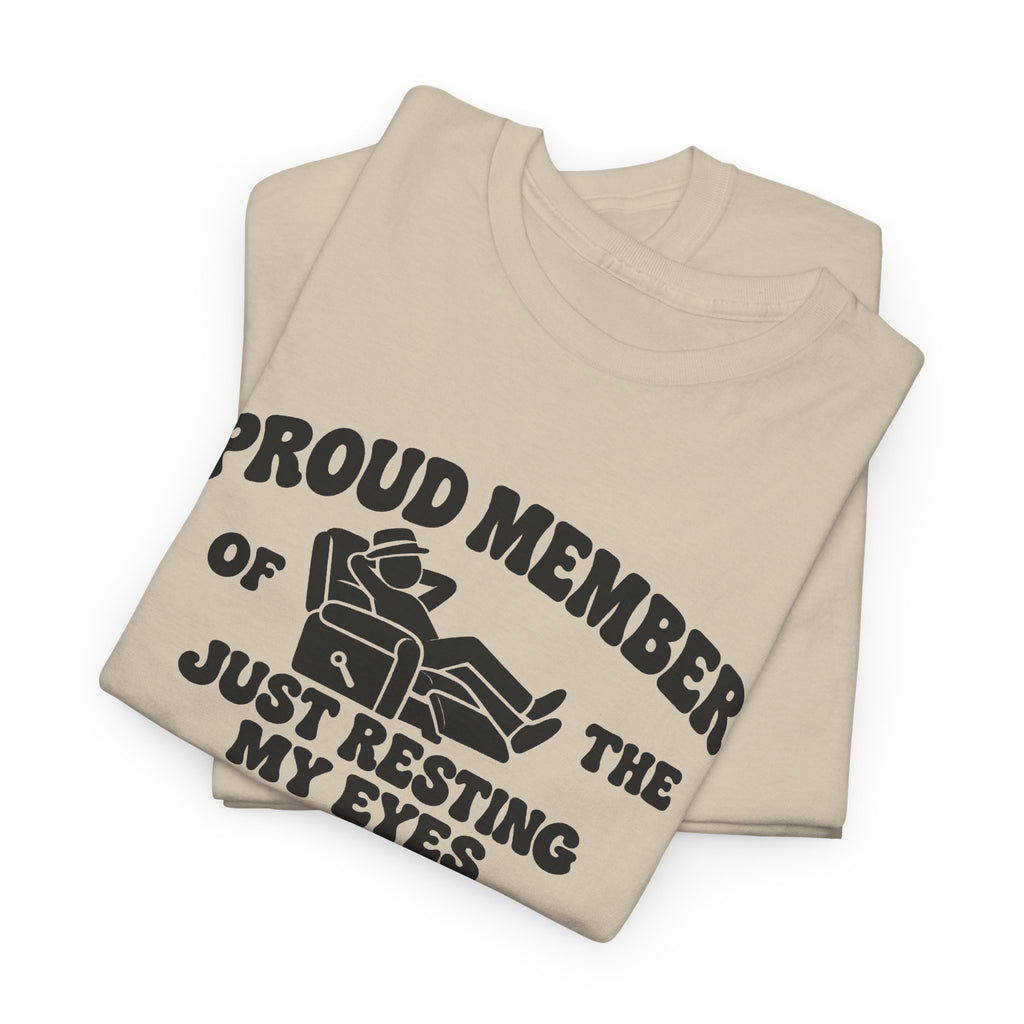 Resting My Eyes Club T-Shirt — "Proud Member of the Just Resting My Eyes Club" Graphic Tee