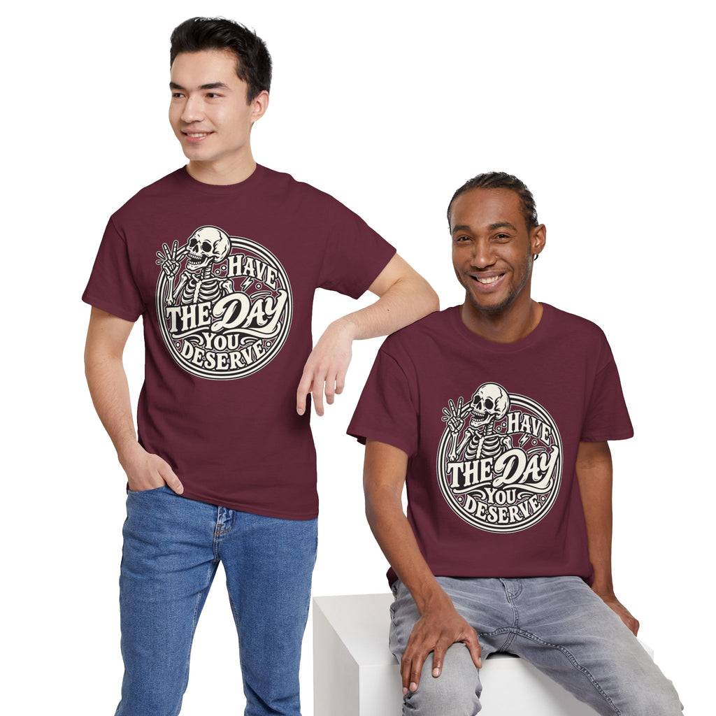 Have the Day You Deserve Tee — Vintage Skeleton Graphic T‑Shirt