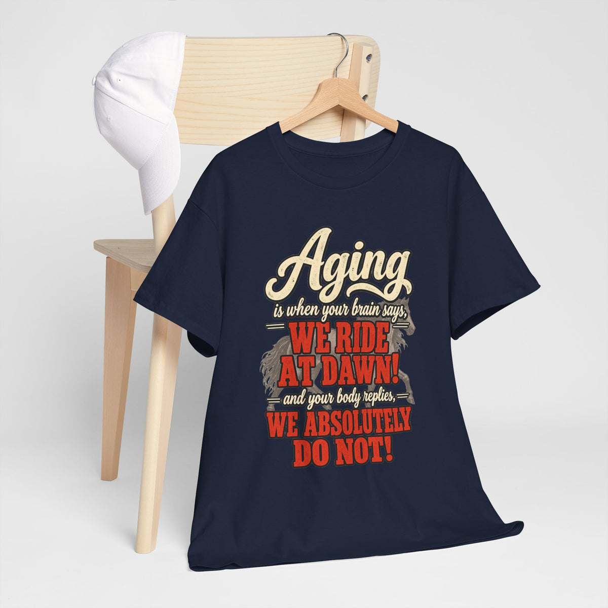 Aging: When Your Brain Says “We Ride at Dawn” Funny Graphic Tee
