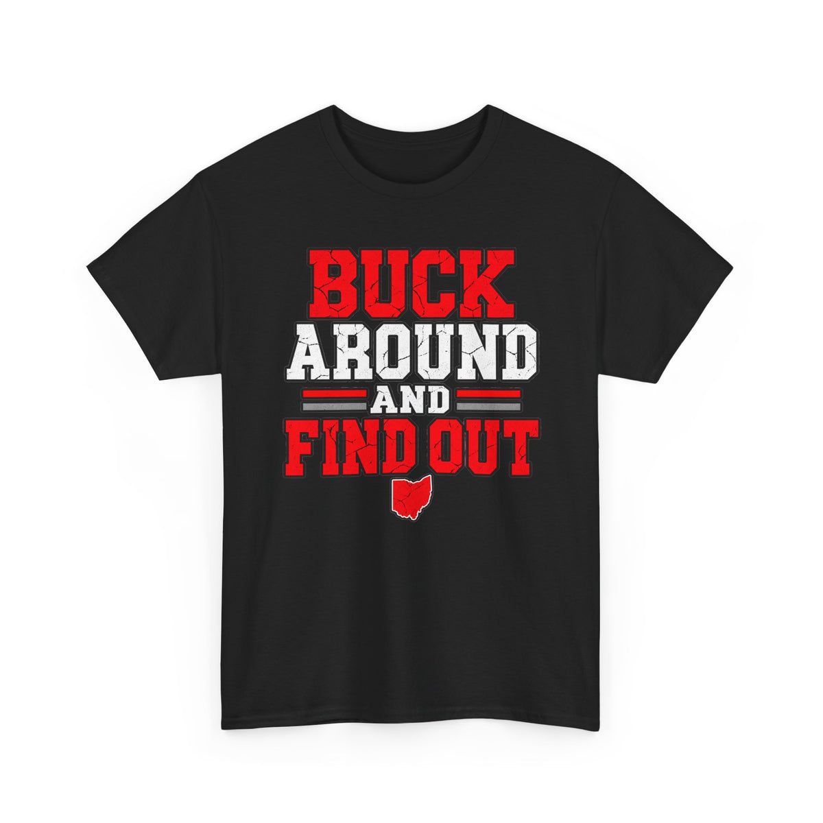 Buck Around and Find Out T‑Shirt — Funny Hunting / Ohio Pride Tee