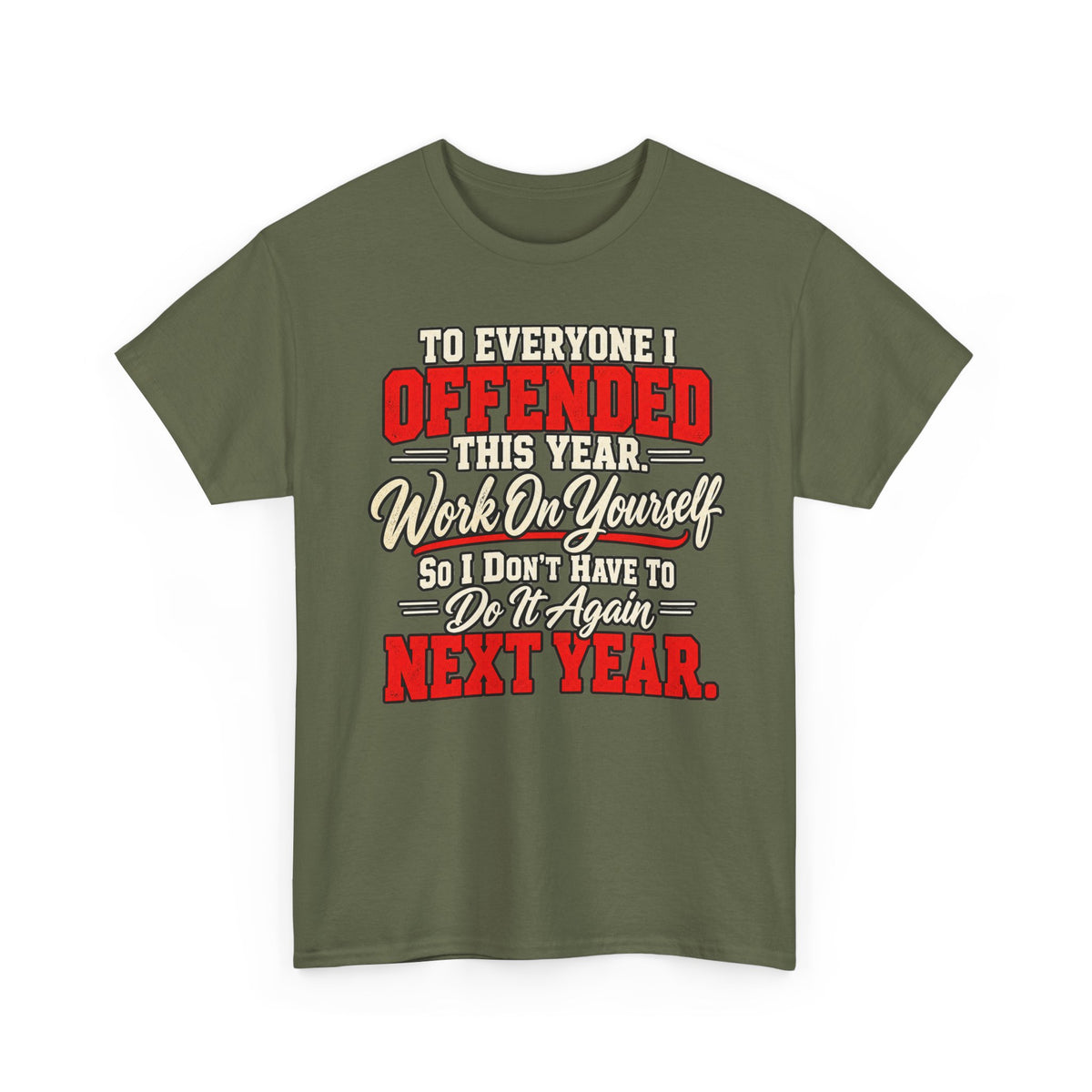 To Everyone I Offended This Year Funny New Year T-Shirt