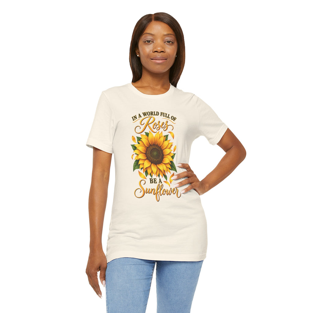 Be a Sunflower T-Shirt | Inspirational Floral Graphic