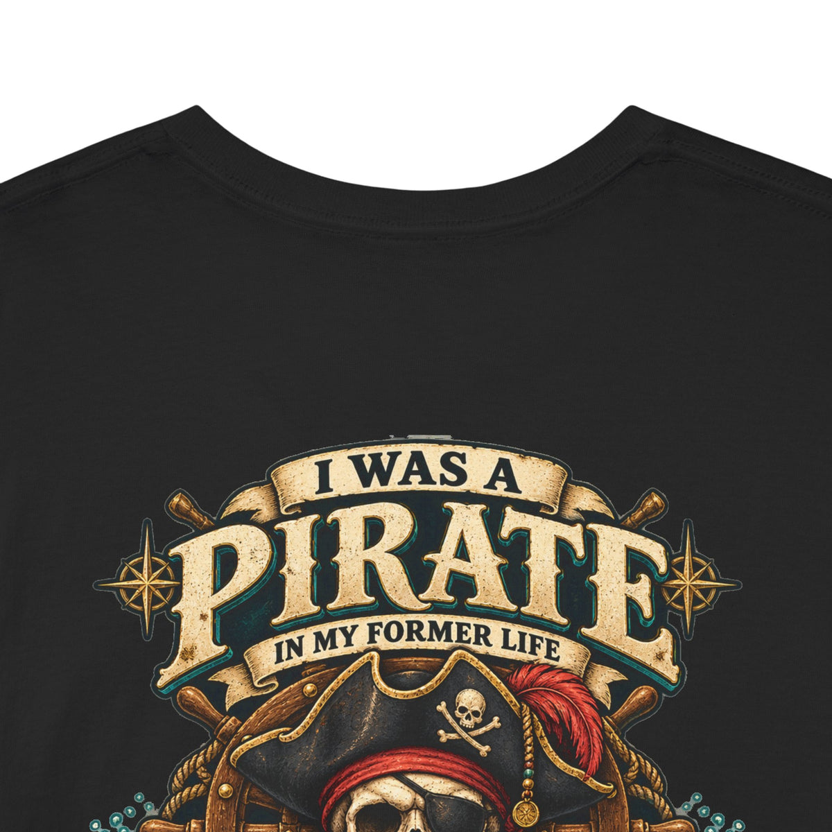 Pirate Skull Tee — "I Was a Pirate" Nautical Skull, Water • Alcohol • Booty • Boats Graphic T‑Shirt