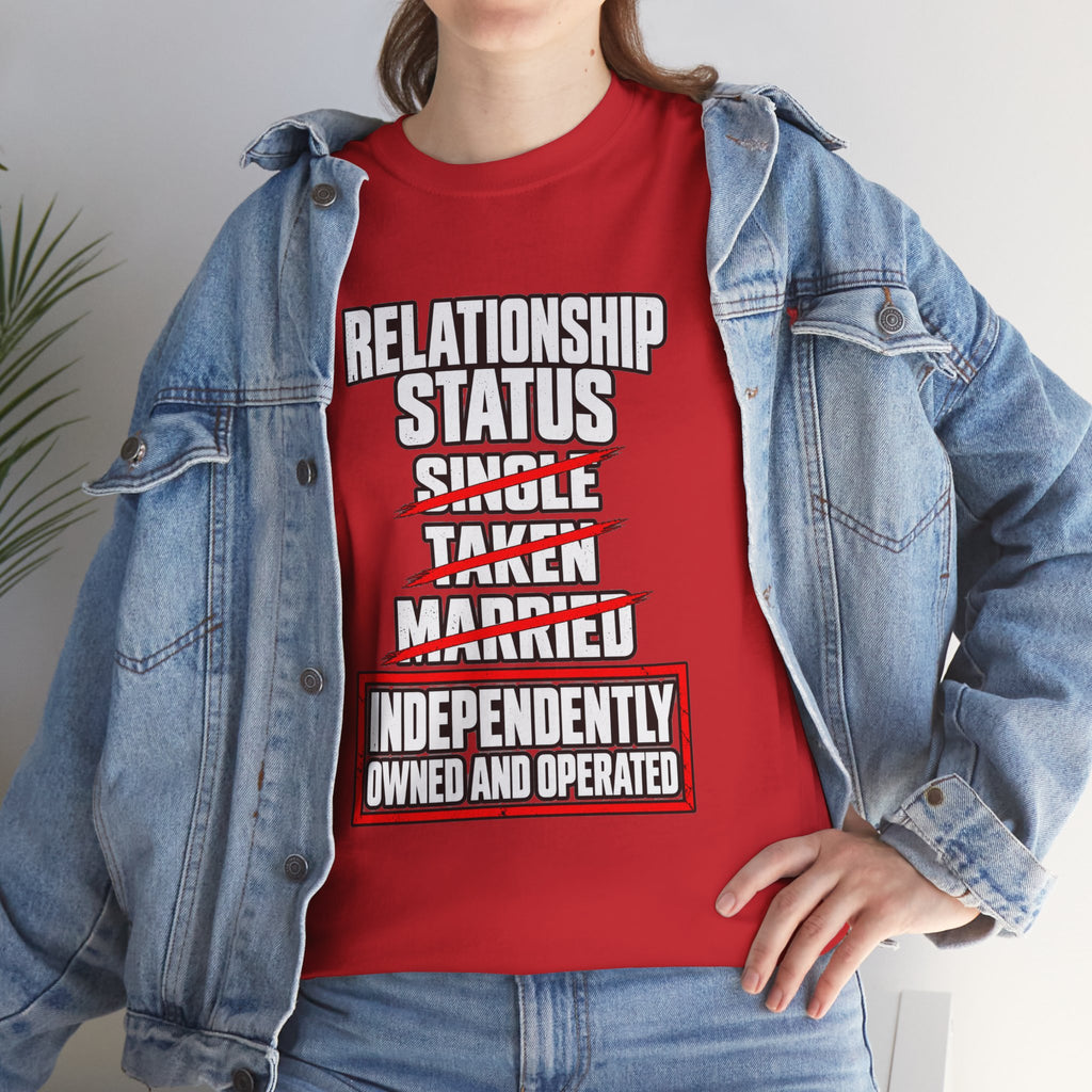 Independently Owned and Operated Relationship Status T-Shirt