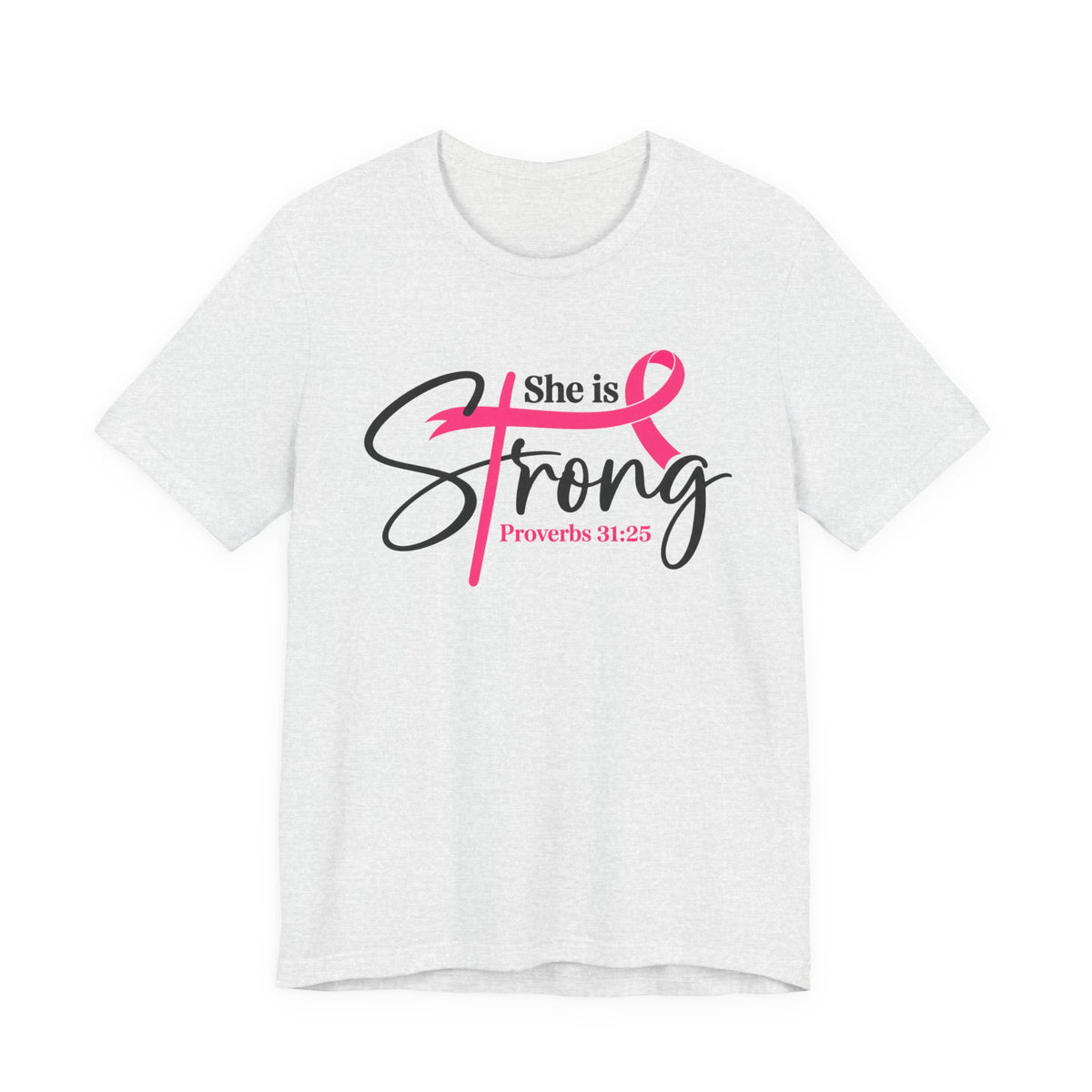 She Is Strong Breast Cancer Awareness Tee — "She is Strong" Proverbs 31:25