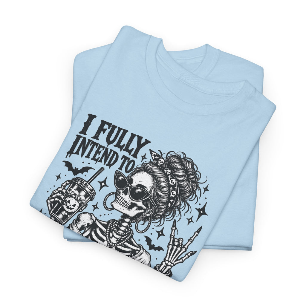 Haunted List Tee — "I Fully Intend to Haunt People When I Die" Graphic T-Shirt