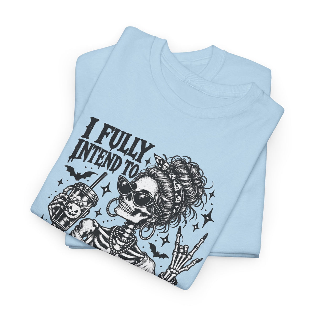 Haunted List Tee — "I Fully Intend to Haunt People When I Die" Graphic T-Shirt