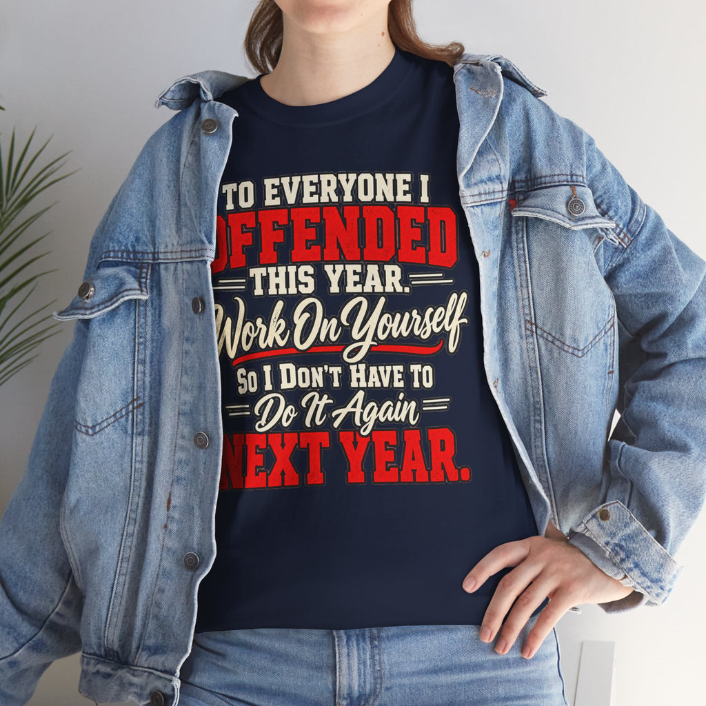 To Everyone I Offended This Year Funny New Year T-Shirt