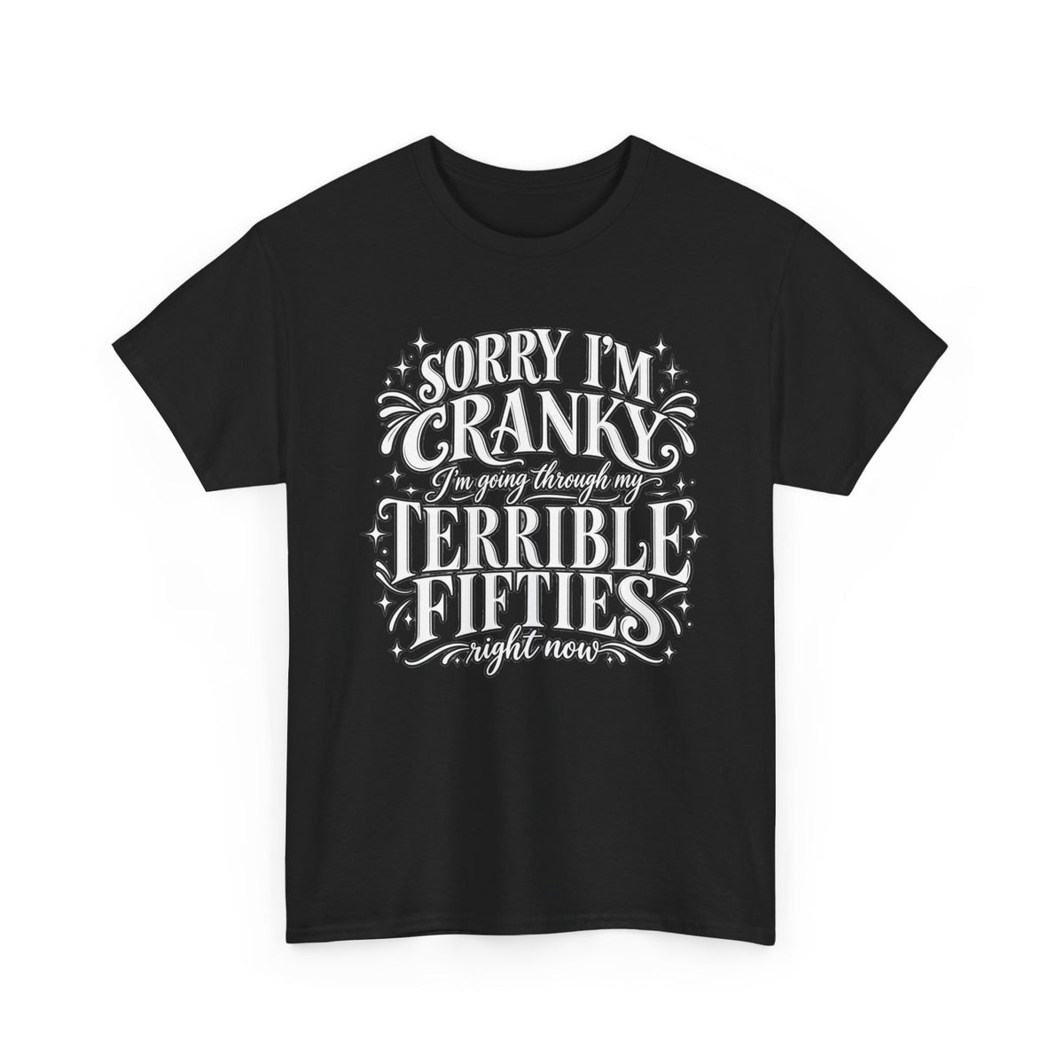 Sorry I'm Cranky—Terrible Fifties Funny Graphic Tee