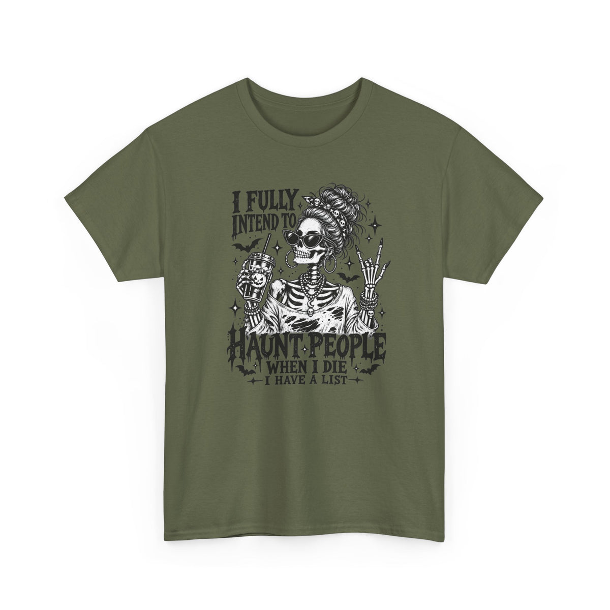 Haunted List Tee — "I Fully Intend to Haunt People When I Die" Graphic T-Shirt