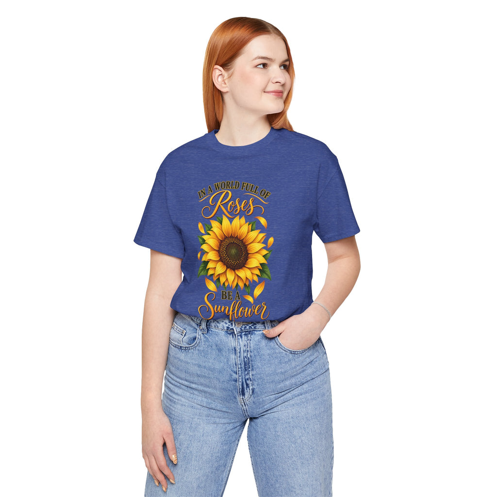 Be a Sunflower T-Shirt | Inspirational Floral Graphic