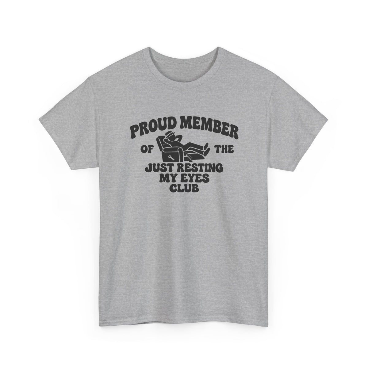 Resting My Eyes Club T-Shirt — "Proud Member of the Just Resting My Eyes Club" Graphic Tee