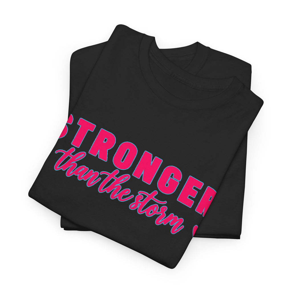Stronger Than the Storm Tee - Inspirational Women's Resilience T-Shirt
