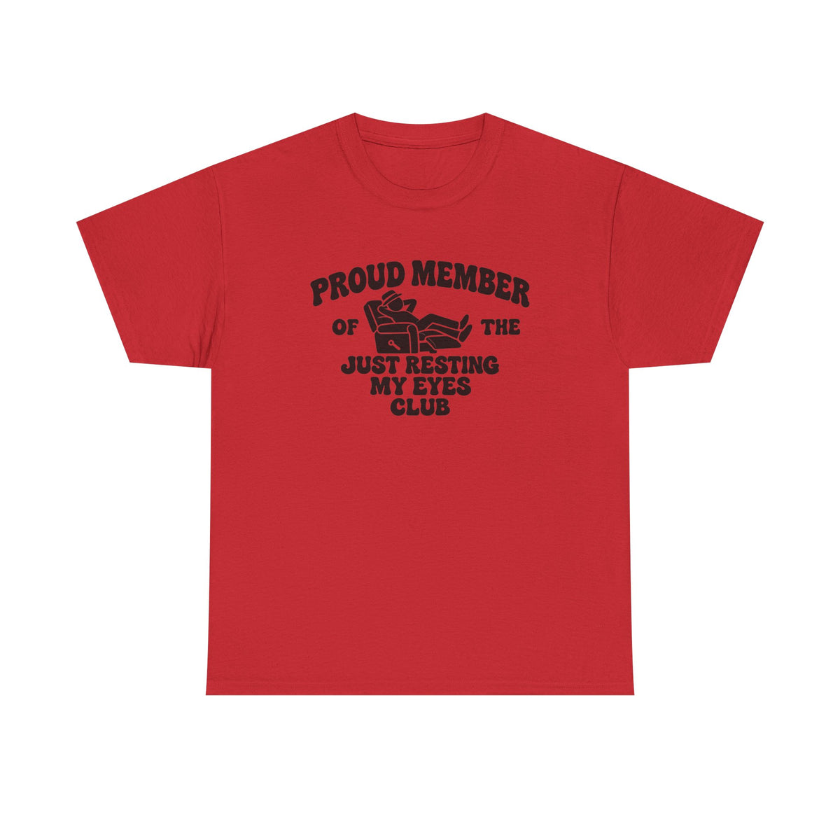 Resting My Eyes Club T-Shirt — "Proud Member of the Just Resting My Eyes Club" Graphic Tee