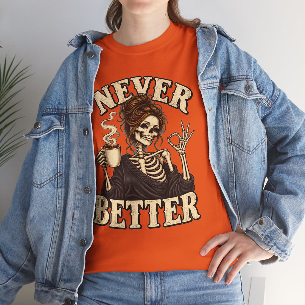 Never Better Skeleton Coffee Graphic Tee