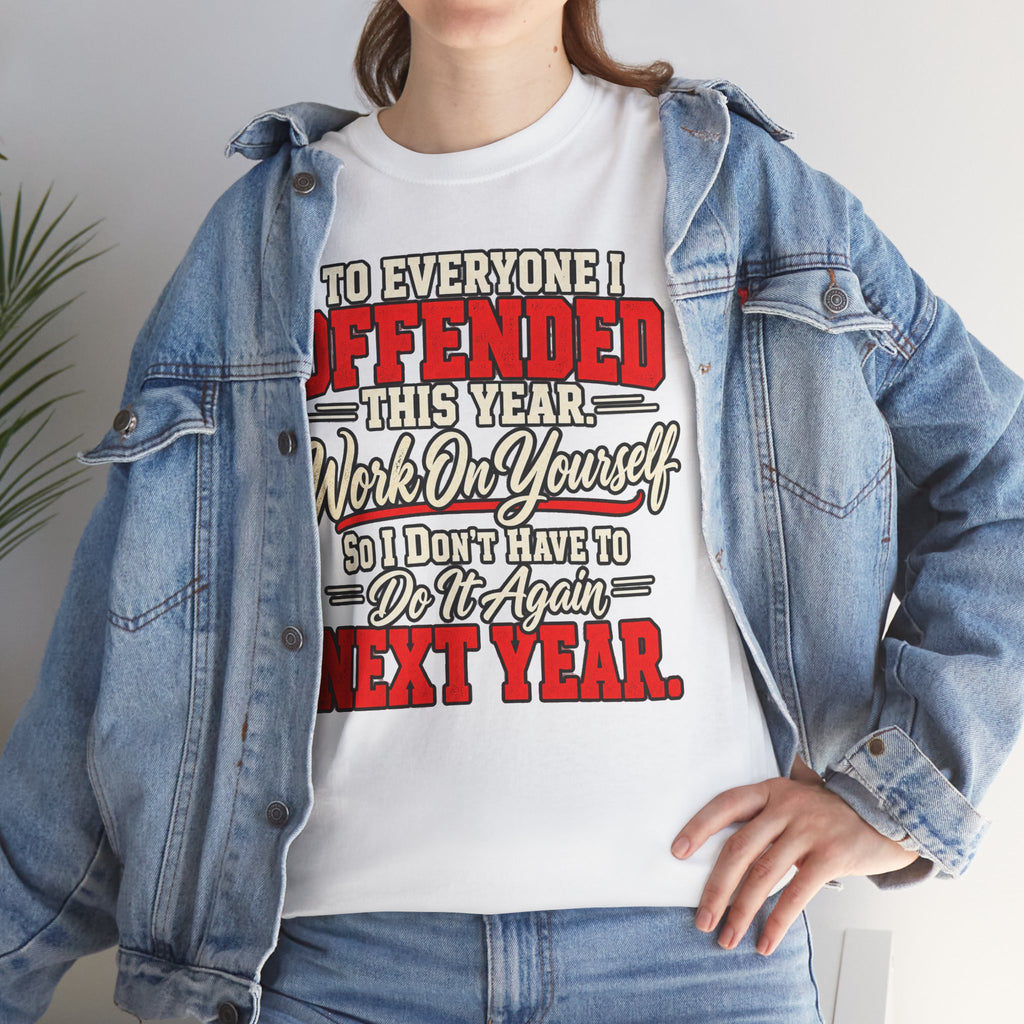 To Everyone I Offended This Year Funny New Year T-Shirt