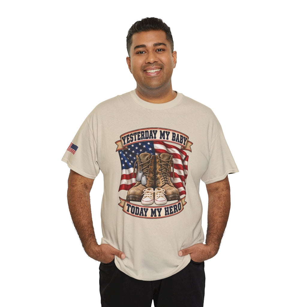 Yesterday My Baby, Today My Hero Military Tribute Tee