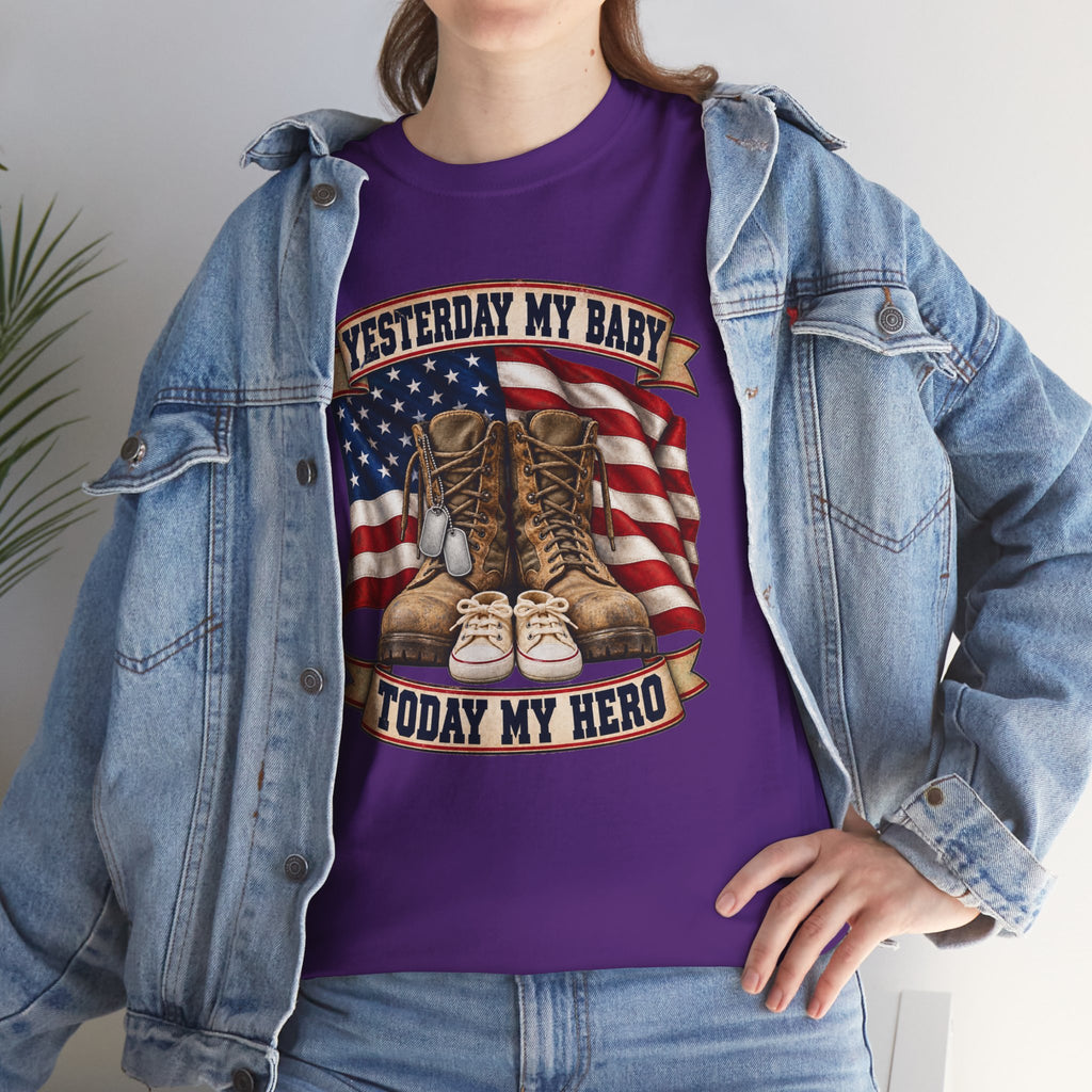 Yesterday My Baby, Today My Hero Military Tribute Tee