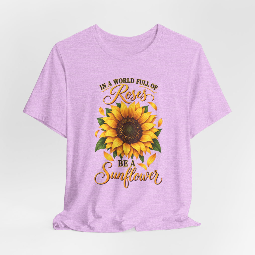 Be a Sunflower T-Shirt | Inspirational Floral Graphic