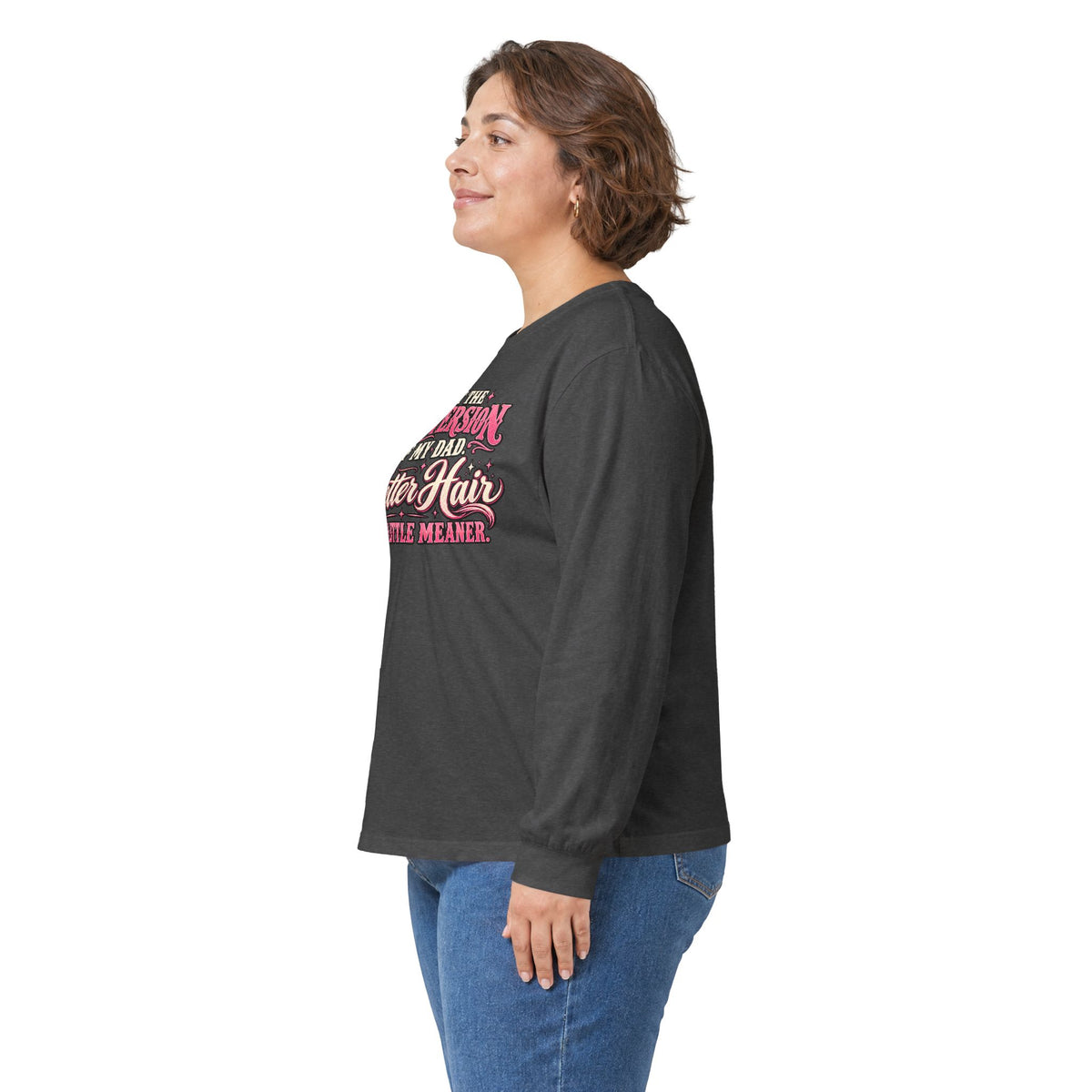 Long Sleeve Tee — "I'm Just the Girl Version of My Dad" Graphic