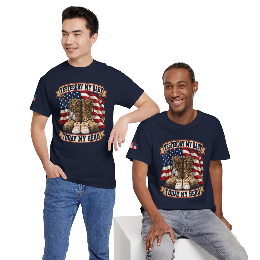 Yesterday My Baby, Today My Hero Military Tribute Tee