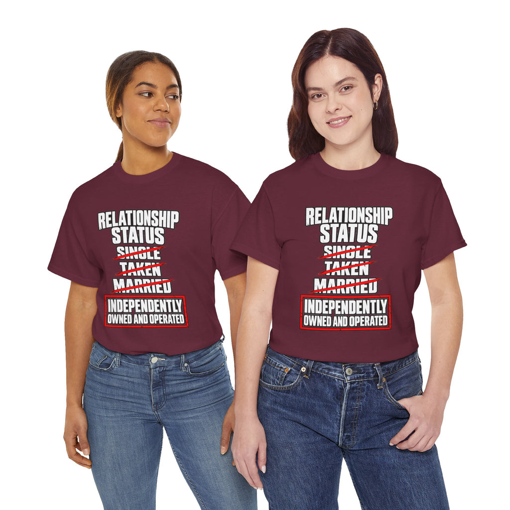 Independently Owned and Operated Relationship Status T-Shirt