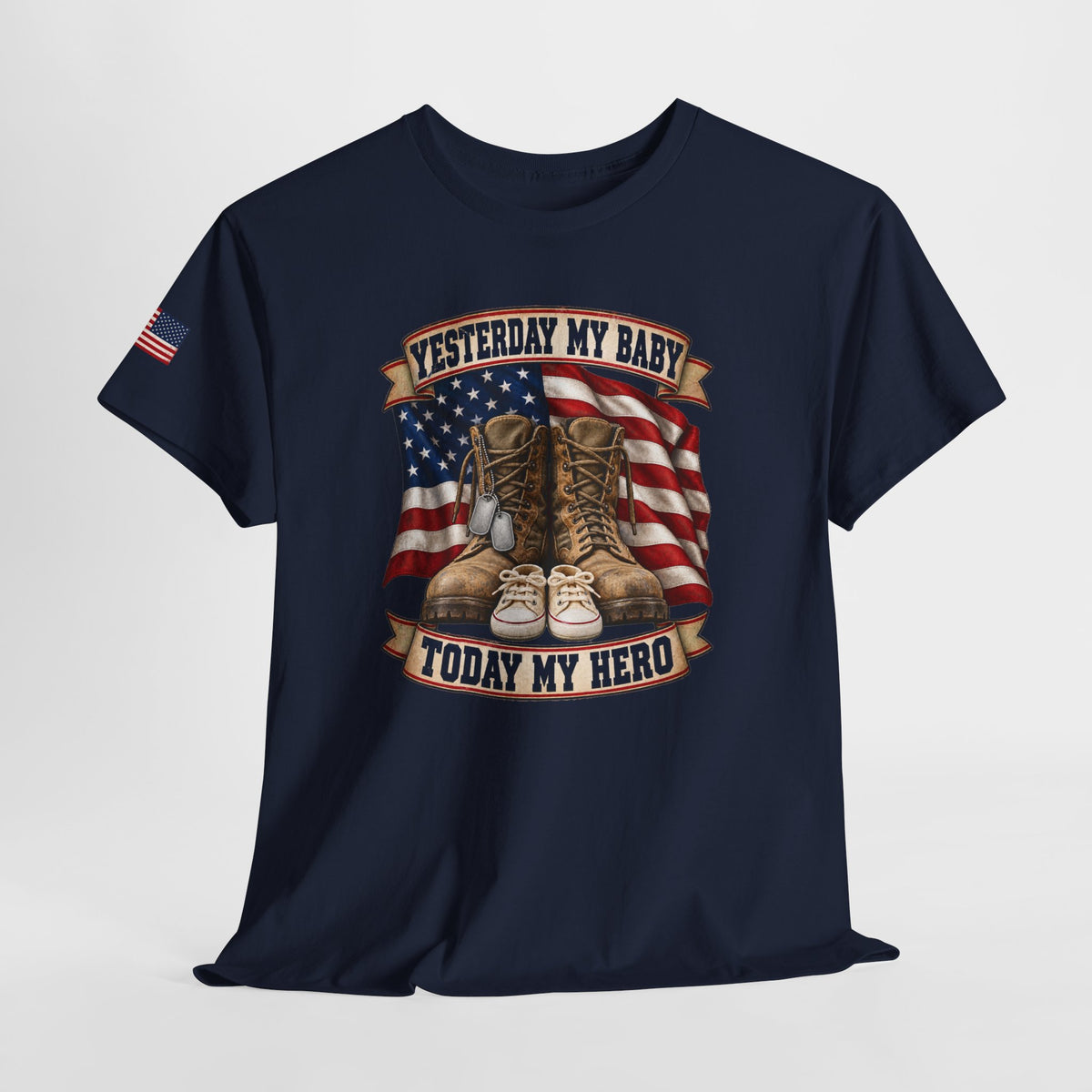 Yesterday My Baby, Today My Hero Military Tribute Tee