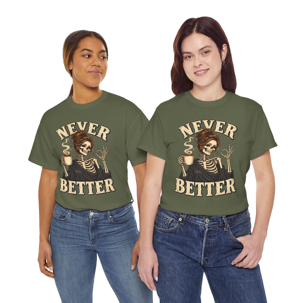 Never Better Skeleton Coffee Graphic Tee