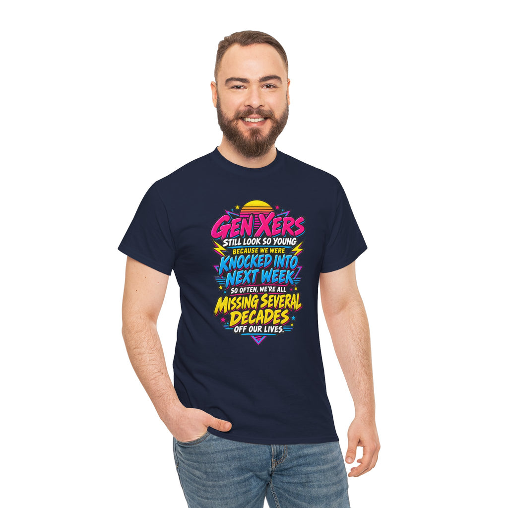 Gen Xers Retro Graphic Tee — “Still Look So Young… Missing Several Decades”