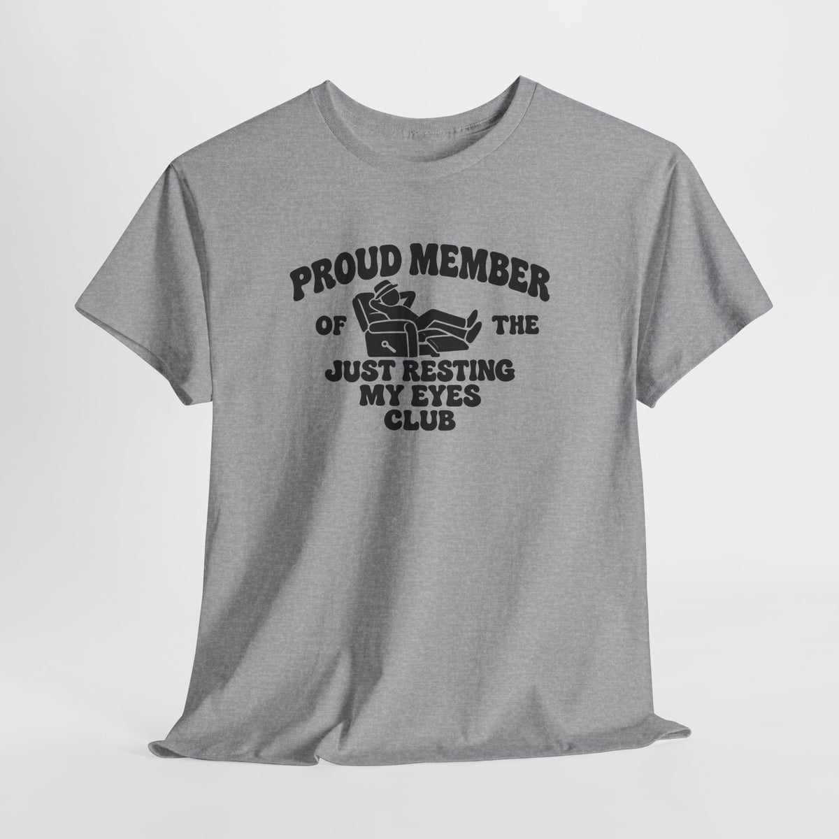 Resting My Eyes Club T-Shirt — "Proud Member of the Just Resting My Eyes Club" Graphic Tee