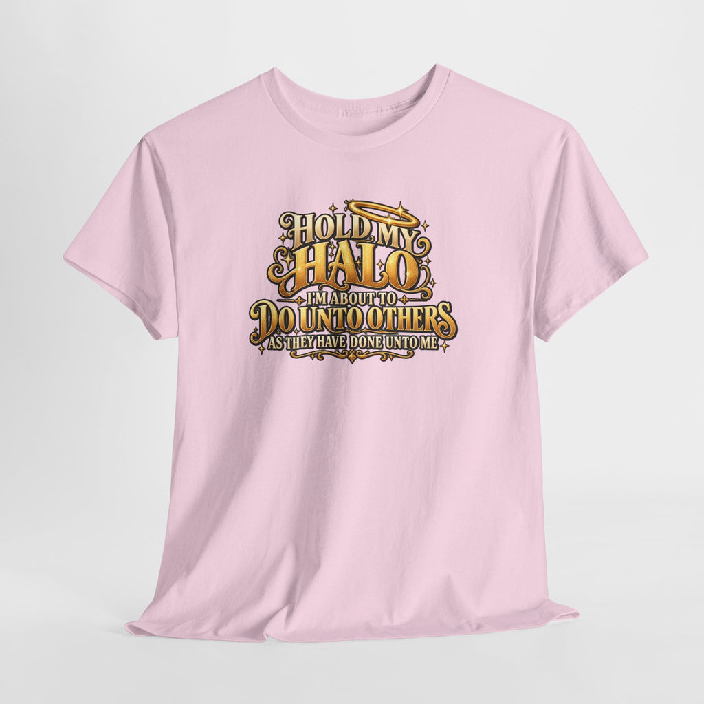 T-Shirt — "Hold My Halo I'm About To Do Unto Others" Vintage Faith Graphic Tee