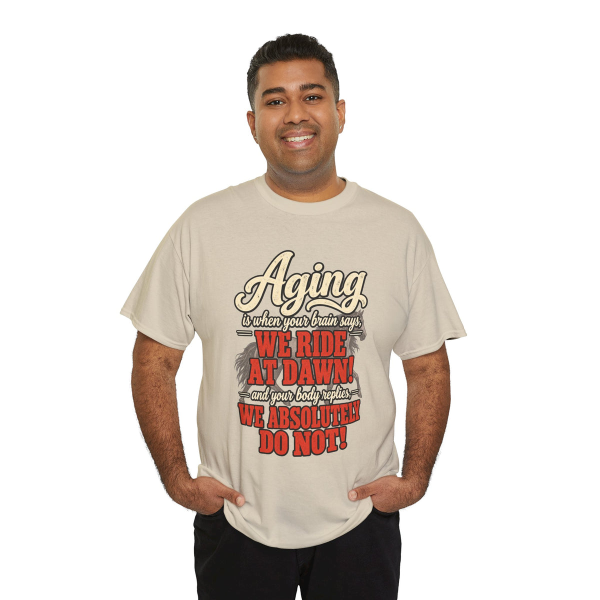 Aging: When Your Brain Says “We Ride at Dawn” Funny Graphic Tee