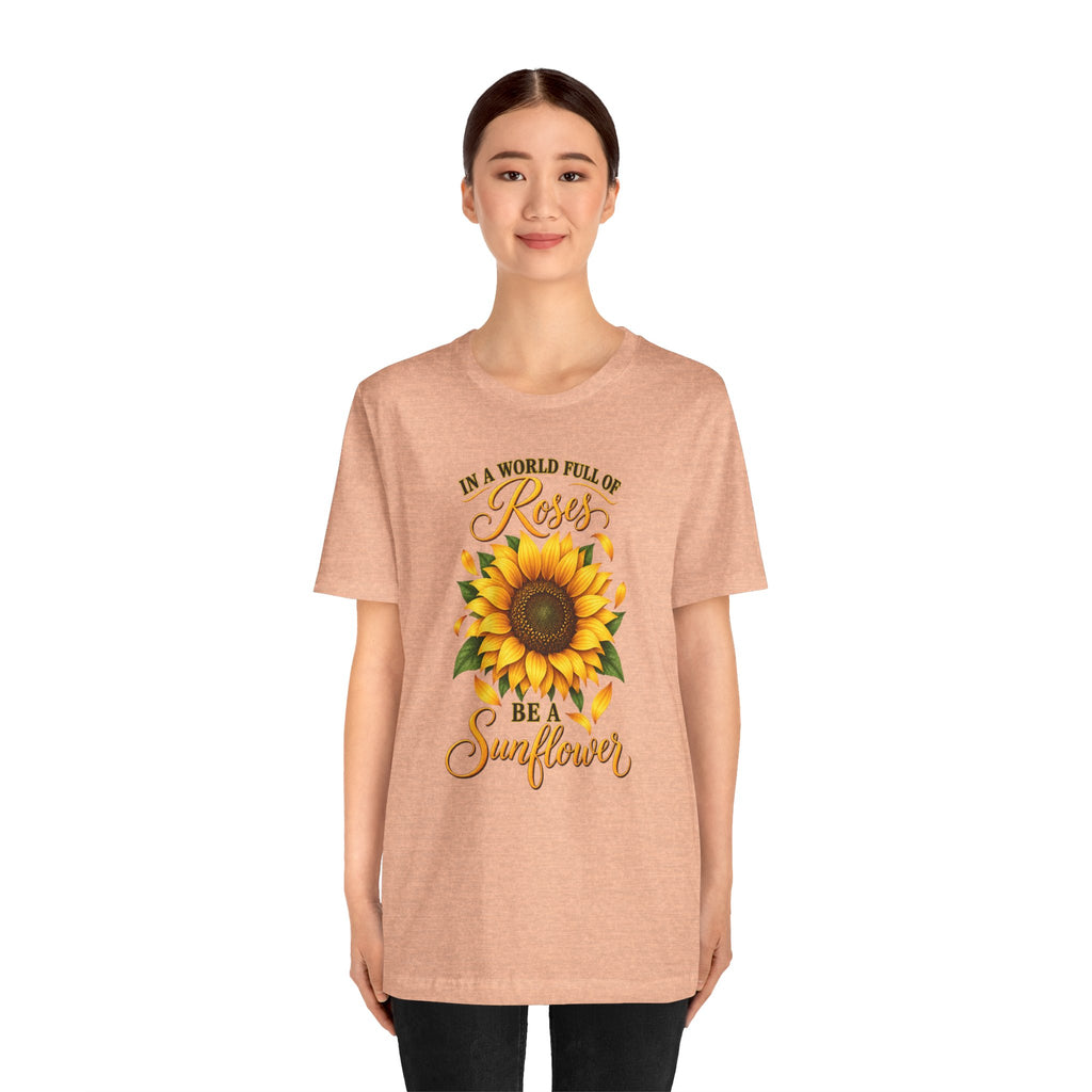 Be a Sunflower T-Shirt | Inspirational Floral Graphic