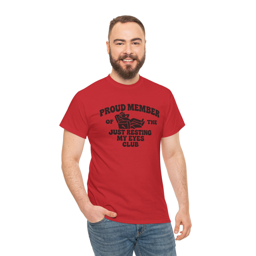 Resting My Eyes Club T-Shirt — "Proud Member of the Just Resting My Eyes Club" Graphic Tee