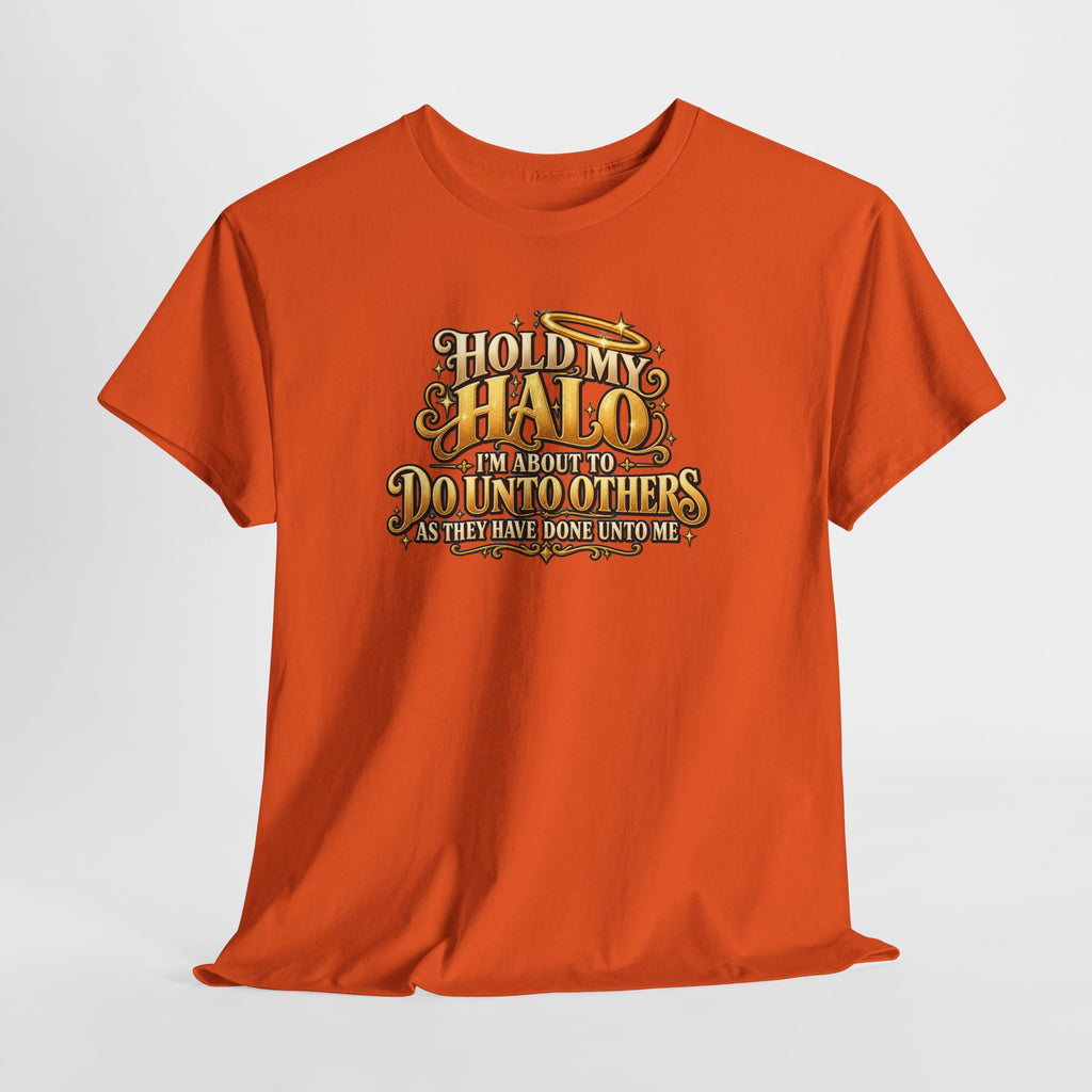 T-Shirt — "Hold My Halo I'm About To Do Unto Others" Vintage Faith Graphic Tee